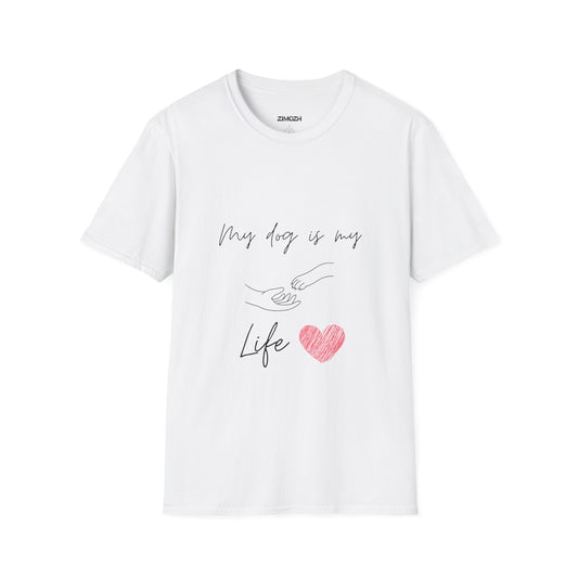 My Dog Is My Life Unisex Softstyle T-Shirt | Perfect Gift for Dog Lovers
