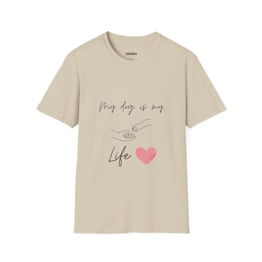My Dog Is My Life Unisex Softstyle T-Shirt | Perfect Gift for Dog Lovers